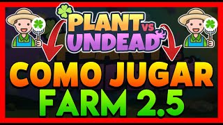 Plant Vs Undead Farm 2.5 Gameplay 🤑 Plants Vs Undead Como Jugar Y Empezar 🔥 Modo Granjero Tutorial ✅